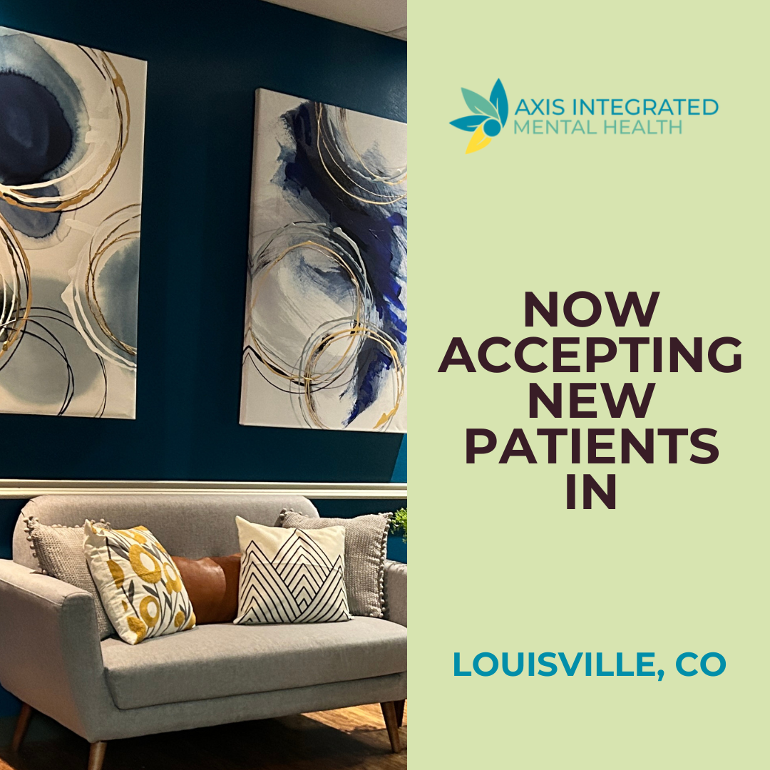 Axis Integrated Mental Health is now accepting new patients in Louisville, Colorado.
