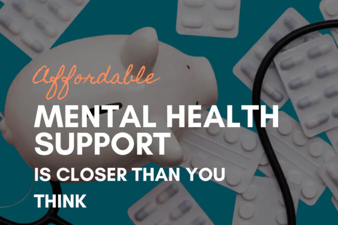 Affordable Mental Health Support is Closer Than You Think