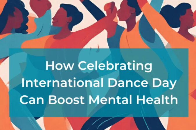 International Dance Day: Boost Mental Health Through Movement