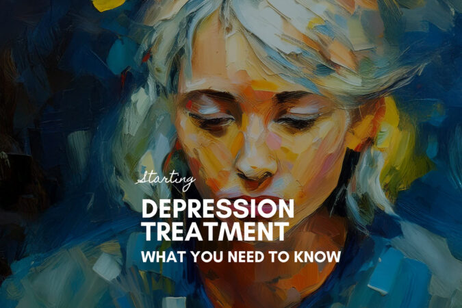 Starting Depression Treatment: What You Need to Know to Begin Your Journey