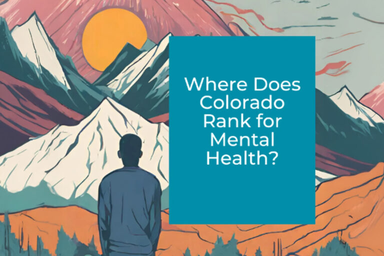Where Does Colorado Rank in Mental Health: 2024 Update