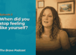 The Brave Podcast - Episode 3 - When did you stop feeling like yourself?