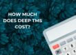 How Much Does Deep TMS Cost? What to Expect in Denver, Boulder, Westminster & Aurora